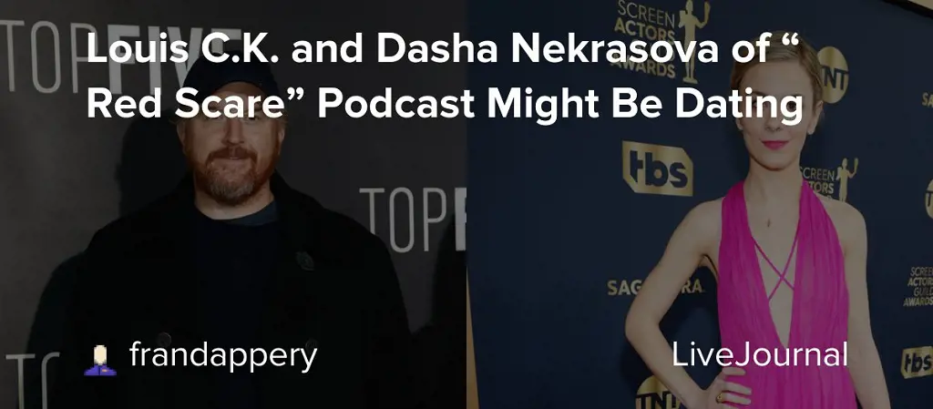 Louis C.K. and Dasha Nekrasova of “Red Scare” Podcast Might Be Dating