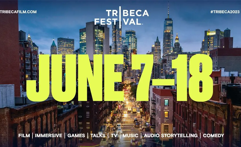 NYC's favorite Tribeca Festival is back June 7-18 2023; the event will once again curate the best in new, groundbreaking storytelling